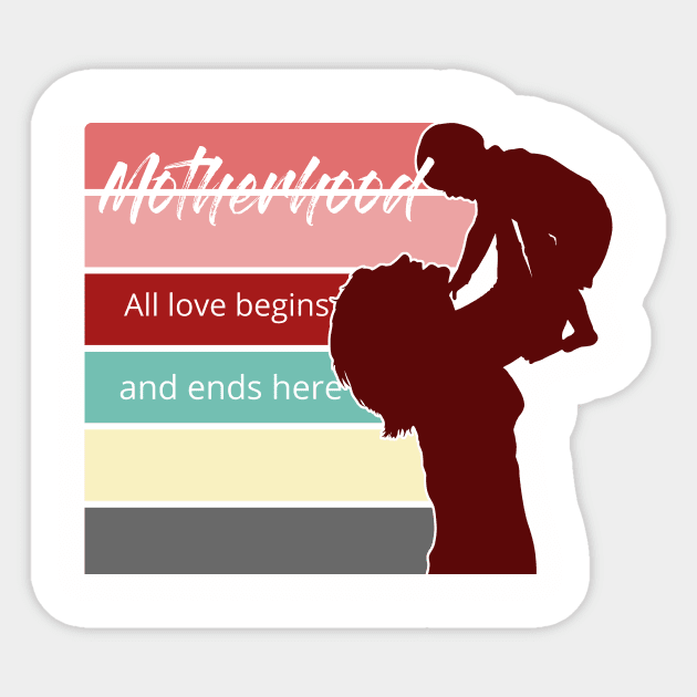 Motherhood: all love begins and ends here Sticker by PersianFMts